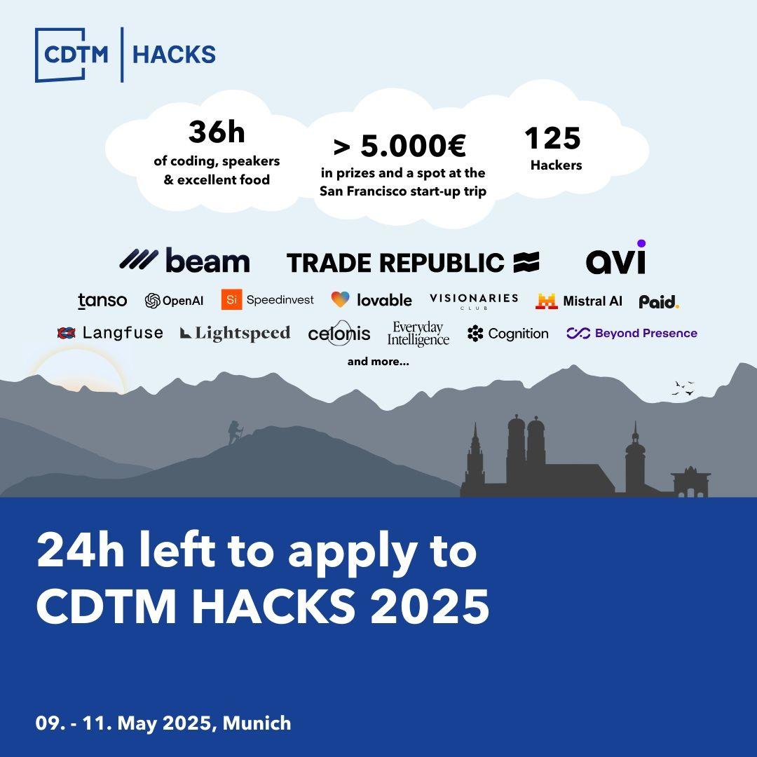 24h left to apply to CDTM HACKS 2025